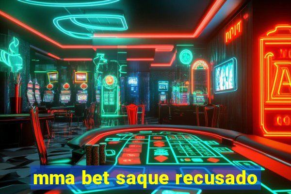 mma bet saque recusado